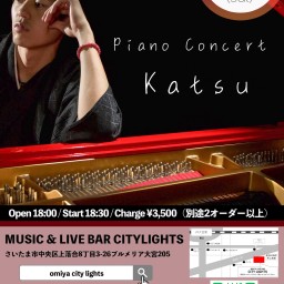 【緊急：配信チケット】2024.4.27[Sat]Piano Concert / Katsu＠大宮CITY LIGHTS