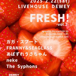 2/22【FRESH!-vol.2-】