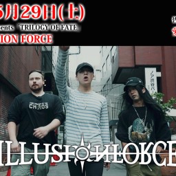 5/29(土) ILLUSION FORCE