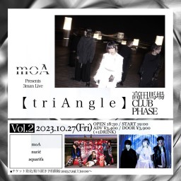 moA Presents 3man Live [triAngle vol.2]