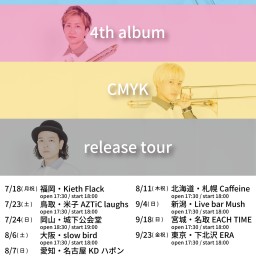 CMYK release tour 新潟編