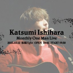 【石原 克】Katsumi Ishihara Monthly One Man Live 2025.03