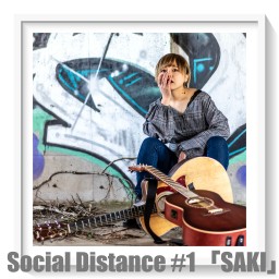Social Distance #1「SAKI」
