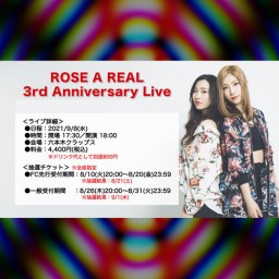 ROSE A REAL 3rd Anniversary Live
