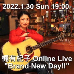 梶有紀子OnlineLive"Brand New Day!!"