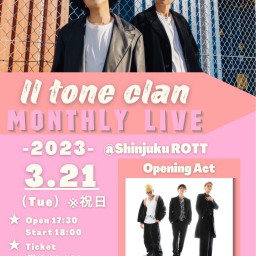 Ⅱ tone clan マンスリーワンマンライブ-3月-