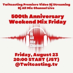 ㊗️500th Anniversary Weekend Mix Friday Vol.82🎉