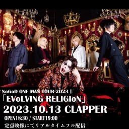 「EVoLVING RELIGIoN」10.13心斎橋CLAPPER