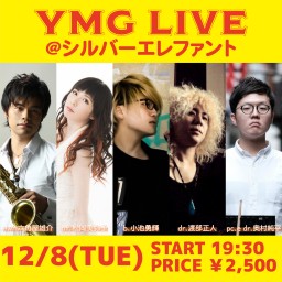 12/8 YMG LIVE@シルバーエレファント