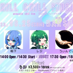 【NIGHT/夜の部】『Chill Chill Music』