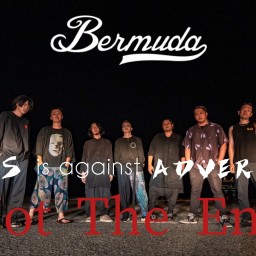 Bermuda tour2022 「Not The End」