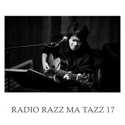 ラジオRAZZ MA TAZZ Vol.17