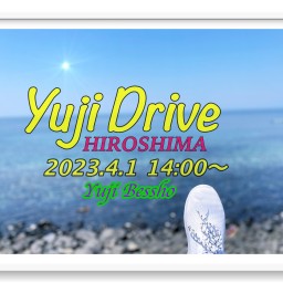 Yuji Drive〜HIROSHIMA〜