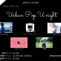 6/13『Urban Pop U night』