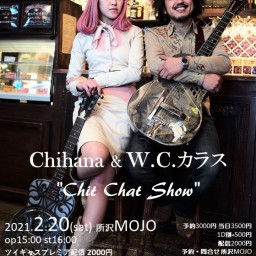 Chihana&W.C.カラス "Chit Chat Show"