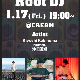 1月17日「RootDJ」 出演 柿沼キヨシ（おまけの夜）なんぶ 沖田遊戯