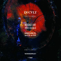 The Florist「IN CVLT」RELEASE LIVE