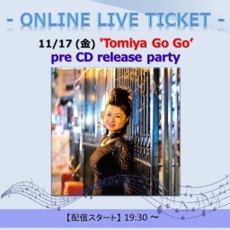11/17 ' Tomiya Go Go'pre CD release party