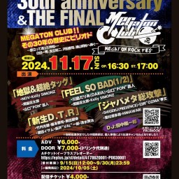 MEGATON CLUB 30th anniversary ＆ THE FINAL