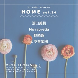 DY CUBE presents 「 HOME vol.34 」