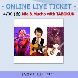 4/30 Mio & Mucho with TABOKUN