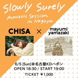 6/5 ONLINE LIVE「Slowly Surely」