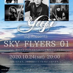 yuji 初配信ライブ「SKY FLYERS 01」