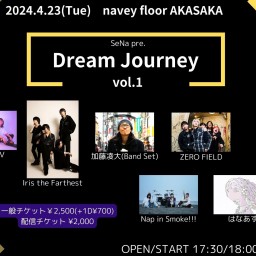4/23『Dream Journey vol.1』