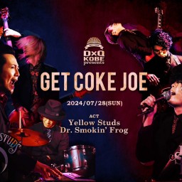 2024.07.28(日)「GET COKE JOE vol.1」