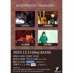 12/21 BAYSIS PRESENTS ～THANKS 2023～