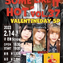 2/14 "SOME LIKE IT HOT" vol.37