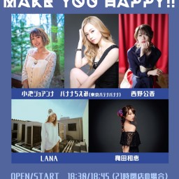 3/14 『MAKE YOU HAPPY!!』