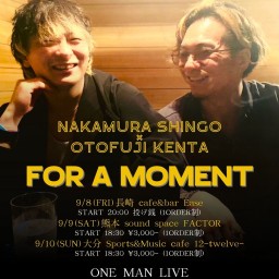 中村慎吾×乙藤健太 TOUR「For a moment」at FUKUOKA