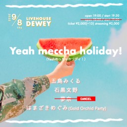 9/8 【Yeah meccha holiday!】