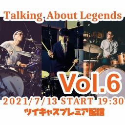 Talking About Legends Vol.6