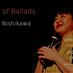 A Night of Ballads　西川珠香子#２