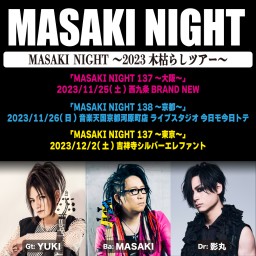 12/2「MASAKI NIGHT 139～東京～」2部