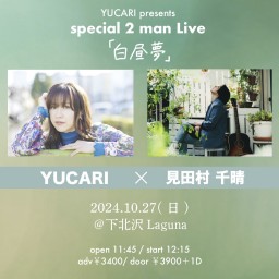 YUCARI presents Special 2 man live