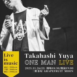 高橋ゆうやONE MAN LIVE "Live is music"