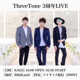 ThreeTone 3周年記念LIVE