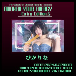 2024.6.22(土) AWAKEN YOUR ENERGY【ぴかりな】