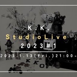 K.K. Studio Live 2023 #1