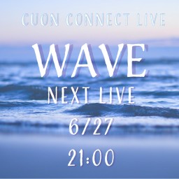 Cuon Connect Live "WAVE"vol.27