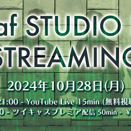 4Leaf◆STUDIO LIVE STREAMING 2024.10.28