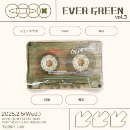 DY CUBE presents 「 EVER GREEN vol.3 」