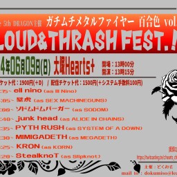 The 5th DRAGON主催 「ガチムチメタルファイヤー 百合色 Vol.59～LOUD&THRASH fest.！！～」
