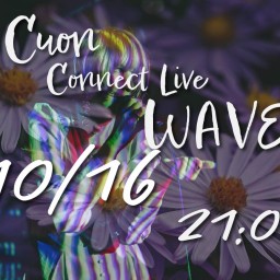 Cuon Connect Live "WAVE"vol.43