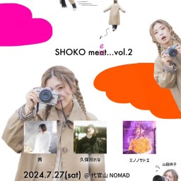 SHOKO meet...vol.2
