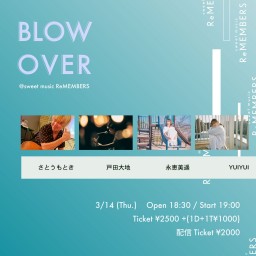 BLOW OVER(2024/03/14)