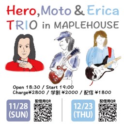 11/28 Hero,Moto & Erica Trio